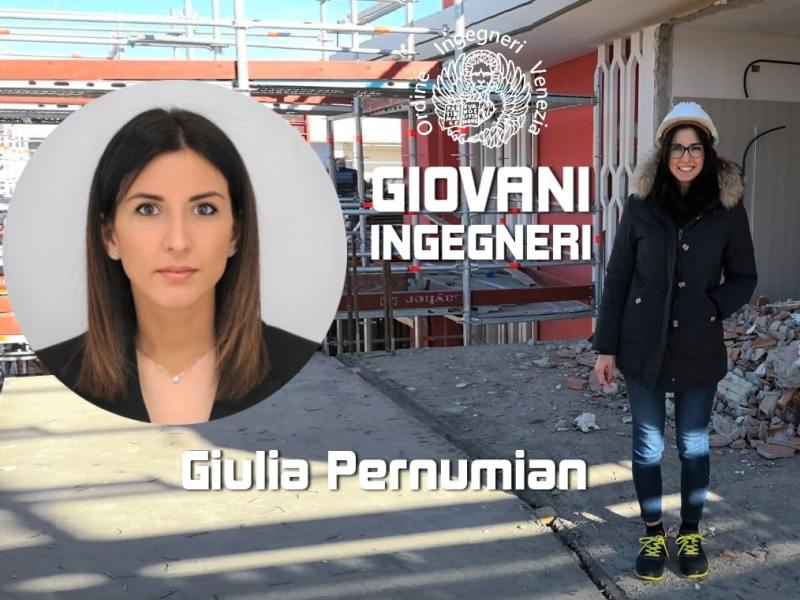GIOVANI INGEGNERI, Giulia Pernumian e l’Ingegneria Civile Strutturale