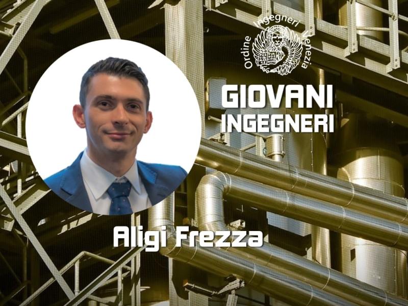 GIOVANI INGEGNERI, Aligi Frezza Project Manager e l’Ingegneria dei Materiali