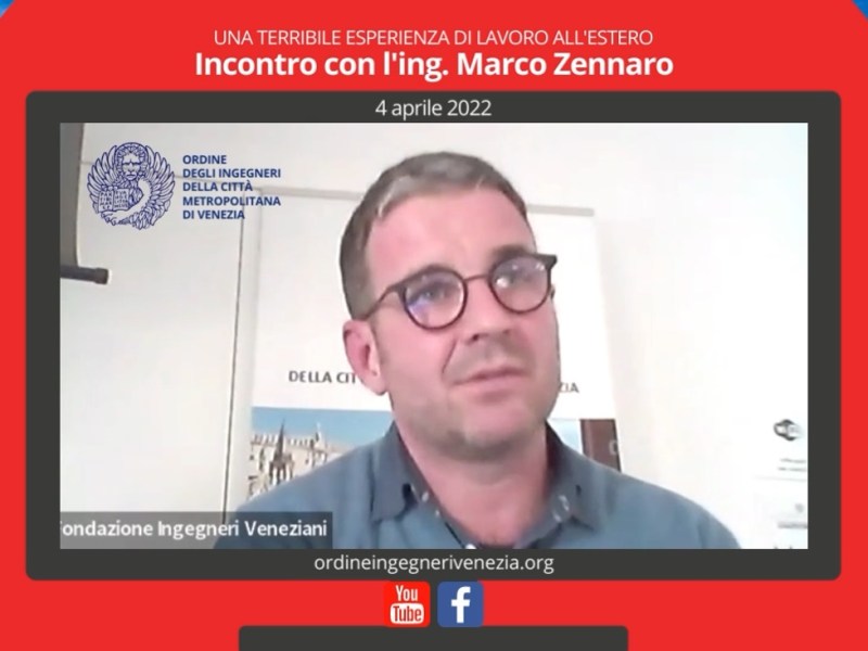 L’ing. Marco Zennaro racconta la sua terribile esperienza ai colleghi dell’Ordine Ingegneri Venezia