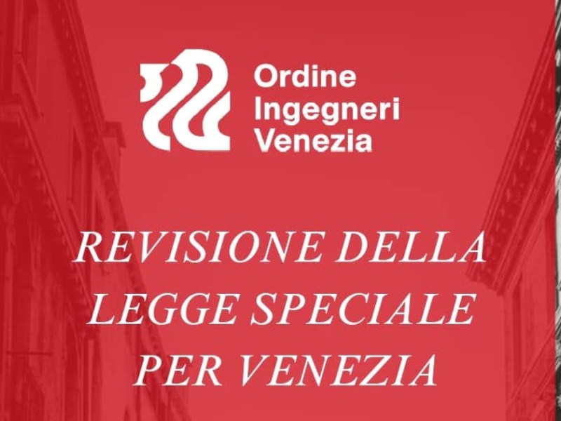 📘 Revisione Legge Speciale per Venezia: l’Ordine Ingegneri presenta il documento programmatico